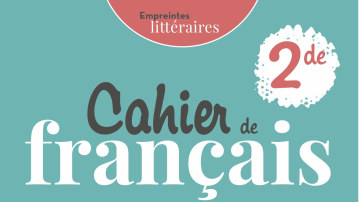 Empreintes littéraires Français 2de (2021) - Cahier consommable – Élève