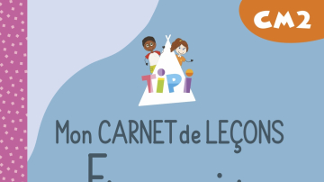 Tipi CM2 : Mon carnet de leçons de Français (2023) - Cahier de l'élève