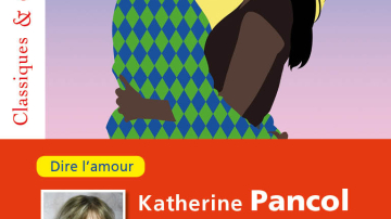 Katherine Pancol présente vingt textes sur le sentiment amoureux - Classiques et Contemporains