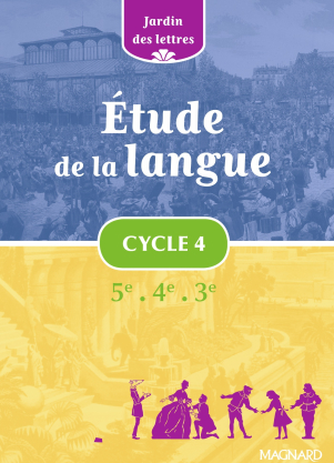 Jardin des lettres - Étude de la langue Cycle 4 (2016) - Manuel élève