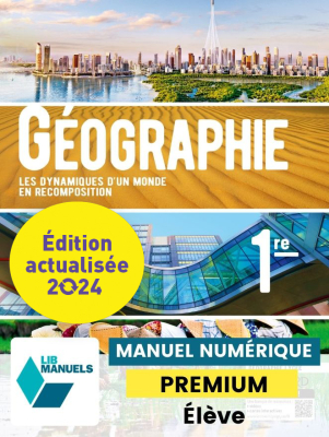 Géographie 1re (Ed. num. 2023) - LIB manuel numérique PREMIUM actualisé élève
