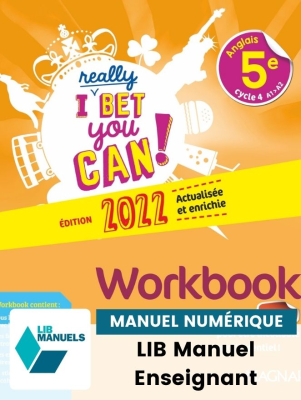 I Really Bet You Can! Anglais 5e (2022) - Workbook - Manuel numérique enseignant