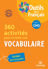 360 activités pour enrichir son vocabulaire CM2 (2010) - Outils pour le Français