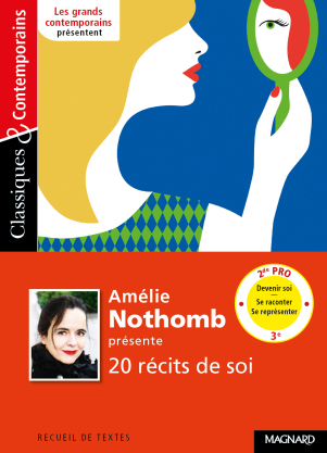 Amélie Nothomb présente 20 récits de soi - Classiques et Contemporains