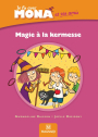 Je lis avec Mona et ses amis CP - Album : Magie à la kermesse