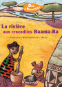 Que d'histoires ! CP - Série 2 (2005) - Période 4 : album La rivière aux crocodiles Baama-Ba