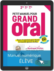 Petit manuel pour Grand Oral (2020) - Manuel numérique élève