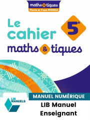 Maths et tiques 5e (2024) Cahier - Manuel numérique enseignant