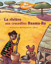 Que d'histoires ! CP - Série 2 (2005) - Période 4 : album La rivière aux crocodiles Baama-Ba