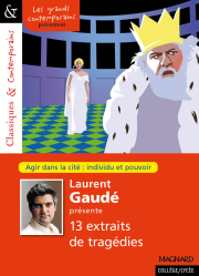 Laurent Gaudé présente treize extraits de tragédies - Classiques et Contemporains
